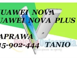 Huawei NOVA, Huawei NOVA Plus wymiana szybki dotyku