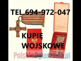 KUPIE ODZNACZENIA,ODZNAKI,MEDALE,ORDERY STARE WOJSKOWE TELEFON 694-972-047