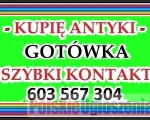 KUPIĘ ANTYKI / STAROCIE / DZIEŁA SZTUKI - PRZED i POWOJENNE RÓŻNOŚCI za GOTÓWKĘ - ZADZWOŃ ~!
