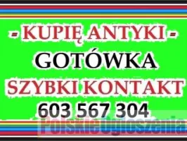 SKUP ANTYKÓW – D O J E Ż D Ż A M – LIKWIDACJA MIESZKANIA / DOMU - SKUPUJĘ ANTYKI - STAROCIE 