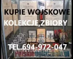 KUPIE WOJSKOWE STARE KOLEKCJE,ZBIORY TELEFON 694-972-047