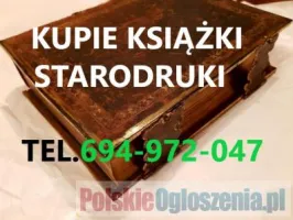 KUPIĘ ANTYCZNE KSIĄŻKI STARODRUKI,MAPY,WIDOKÓWKI,ALBUMY ITP TELEFON 694-972-047