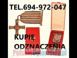 KUPIE ODZNACZENIA,ODZNAKI,MEDALE,ORDERY STARE WOJSKOWE TELEFON 694-972-047