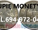 KUPIE MONETY KOLEKCJE MONET POLSKIE I ZAGRANICZNE TELEFON 694-972-047
