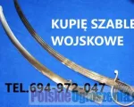 KUPIE SZABLE,BAGNETY,KORDZIKI,NOŻE STARE WOJSKOWE TELEFON 694972047