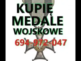 KUPIĘ ODZNACZENIA,ODZNAKI,MEDALE,ORDERY STARE WOJSKOWE TELEFON 694-972-047