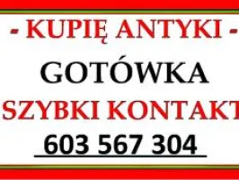 KUPIĘ ANTYKI - LIKWIDACJA MIESZKANIA - GOTÓWKA od ręki - SZYBKI KONTAKT i DOJAZD - całe OPOLSKIE