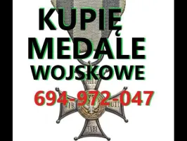 KUPIĘ ODZNACZENIA,ODZNAKI,MEDALE,ORDERY STARE WOJSKOWE TELEFON 694972047