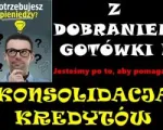 KREDYTY KONSOLIDACYJNE! OBNIŻAMY RATY ! POŁĄCZ kredyty w JEDEN!