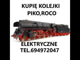 KUPIĘ KOLEJKI ELEKTRYCZNE,LOKOMOTYWY,WAGONY PIKO,ROCO TELEFON 694972047