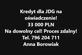 KREDYT DLA JDG I OSÓB FIZYCZNYCH BEZ DOKUMENTOWANIA DOCHODU!